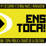 Del 13 al 15 de junio encuentro ENS TOCA! RECUPEREM L'ESPAI PÚBLIC A TRAVÉS DE LA CULTURA