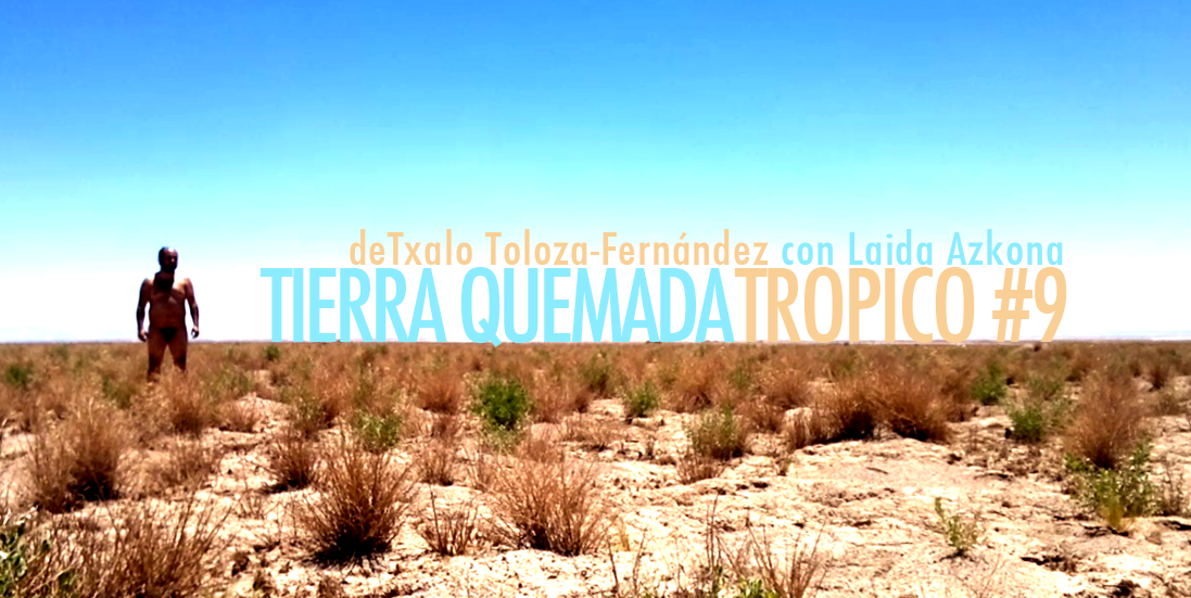 12-14/07 ESTRENO DE TXALO TOLOZA-FERNÁNDEZ: "TRÓPICO#9. TIERRA QUEMADA"